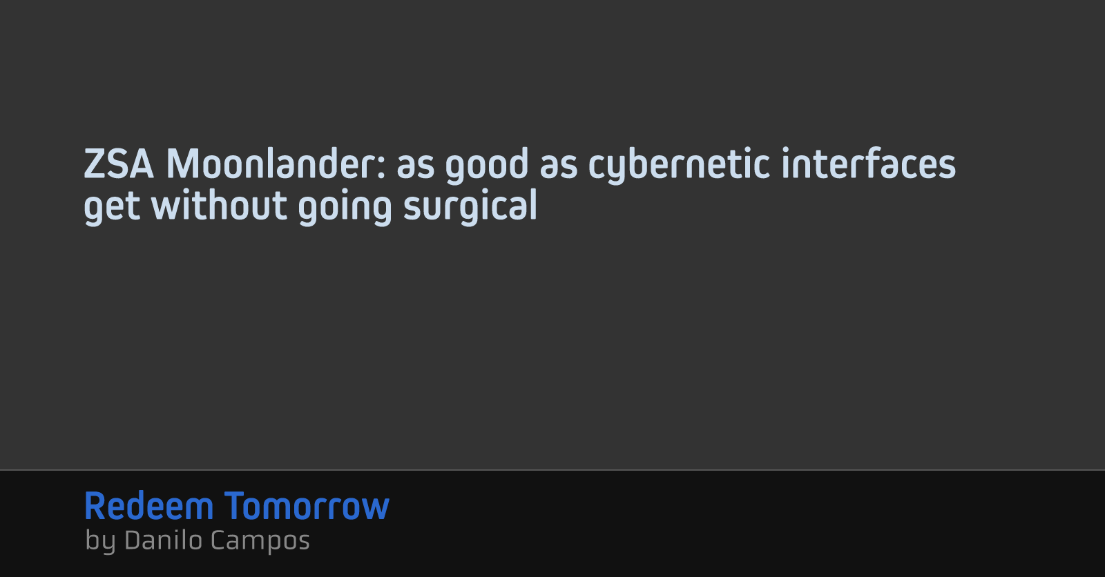 ZSA Moonlander: as good as cybernetic interfaces get without going surgical